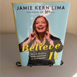 Believe It How to Go from Underestimated to Unstoppable by Jamie Kern Lima
